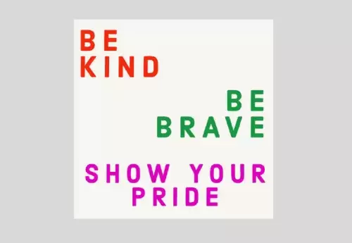 Be Kind, Be Brave, Show Your Pride on a Beige Background